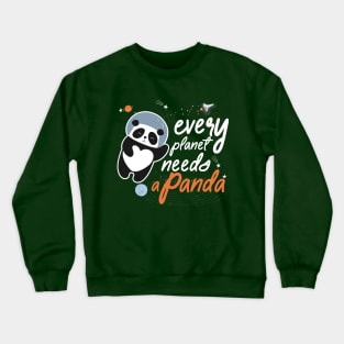 Every planet needs a panda astronaut panda Crewneck Sweatshirt